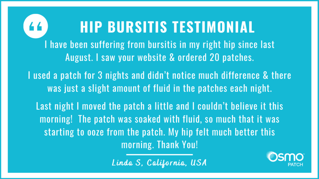 Testimonial: Suffering from hip bursitis. After correct placement of the OSMO Patch my hip felt much better.